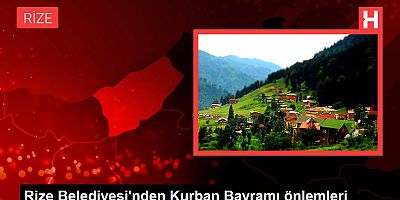 Rize Belediyesi'nden Kurban Bayramı önlemlerinden Kurban Bayramı önlemleri